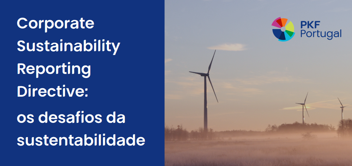 Corporate Sustainability Reporting Directive - Os desafios da sustentabilidade